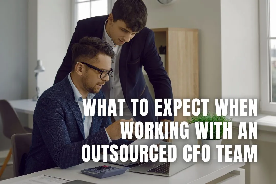 What to Expect When Working with an Outsourced CFO Team