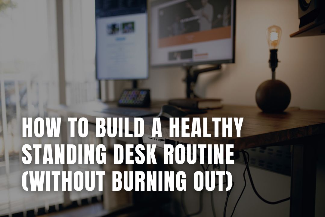 Healthy Standing Desk Routine | Avoid Burnout & Fatigue
