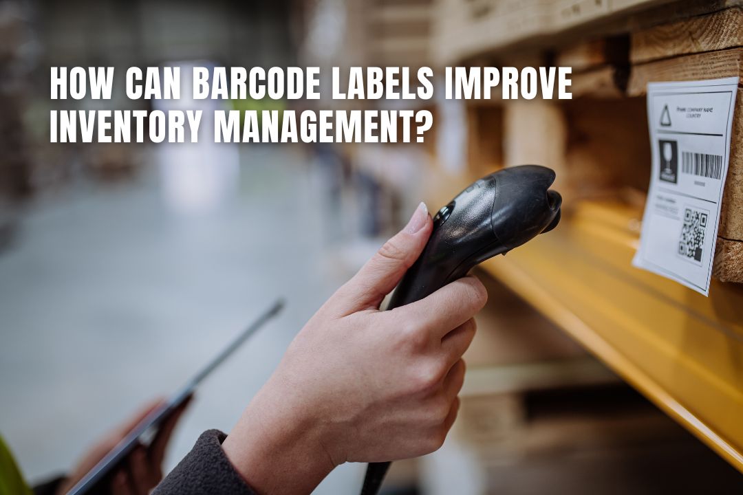 How Can Barcode Labels Improve Inventory Management?