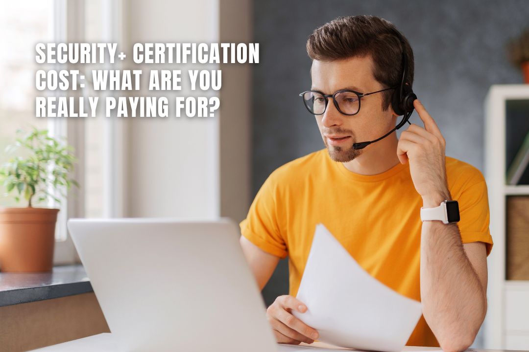 Security+ Certification Cost: What Are You Really Paying For?
