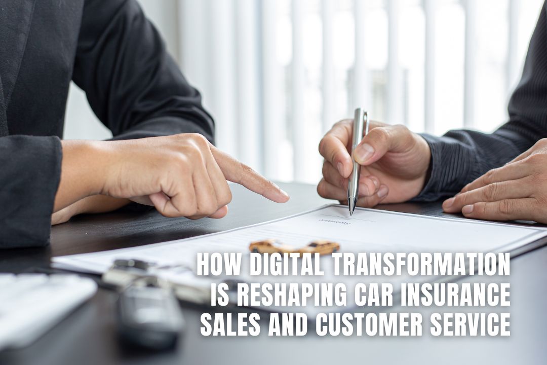 How Digital Transformation Is Reshaping Car Insurance Sales and Customer Service