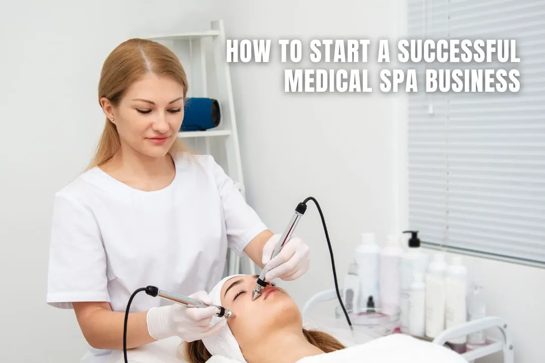 How to Start a Successful Medical Spa Business