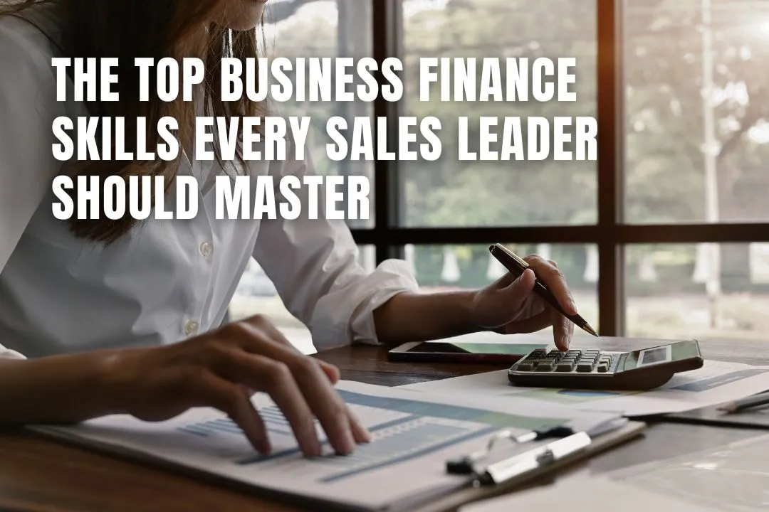 The Top Business Finance Skills Every Sales Leader Should Master