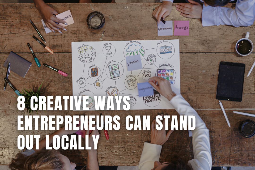 8 Creative Ways Entrepreneurs Can Stand Out Locally