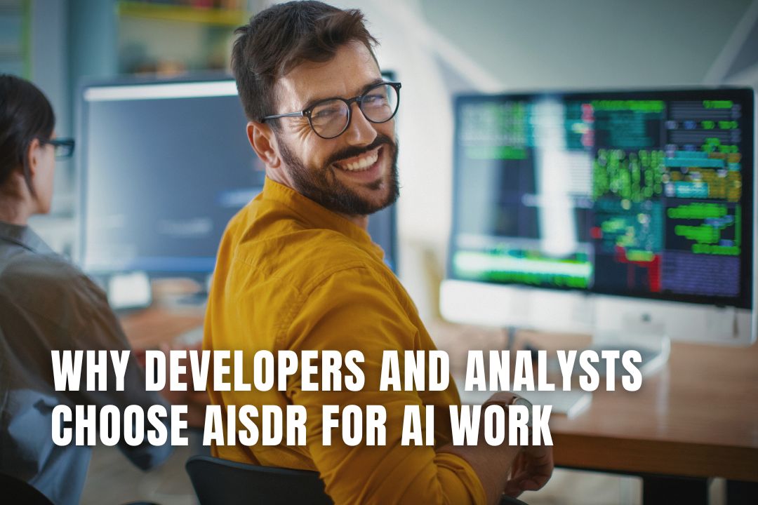 Why Developers and Analysts Choose AISDR for AI Work