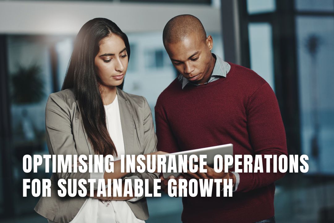 Optimising Insurance Operations for Sustainable Growth