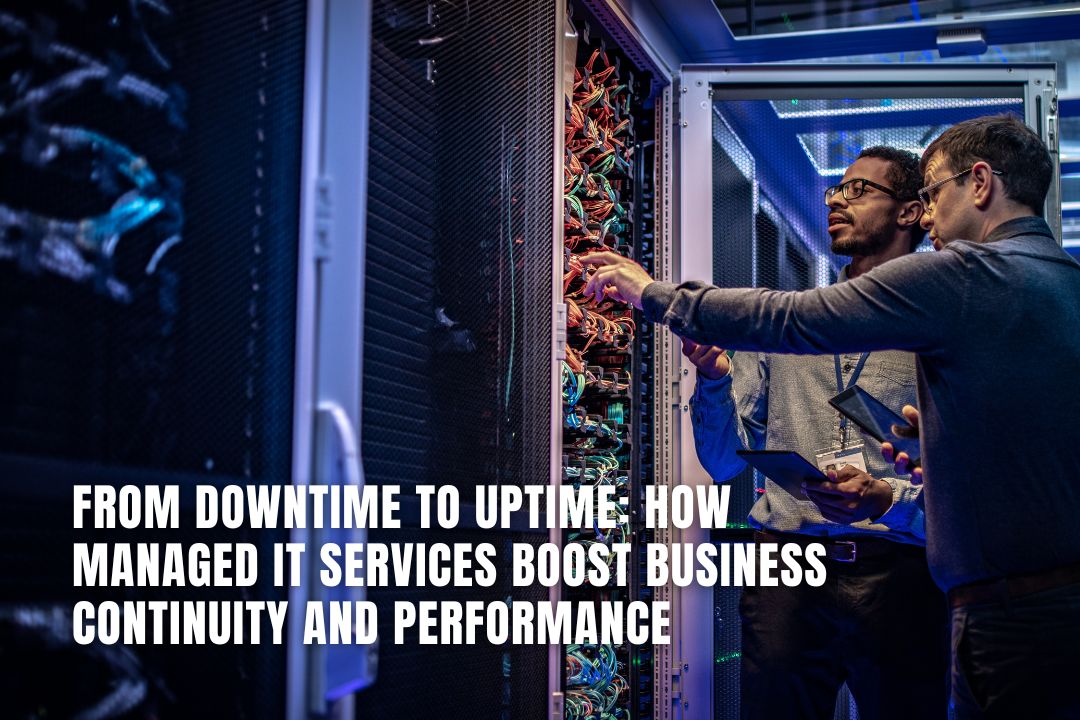 How Managed IT Services Boost Business Continuity