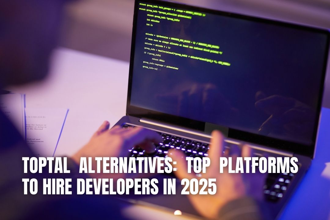 Toptal Alternatives: Top Platforms to Hire Developers in 2025