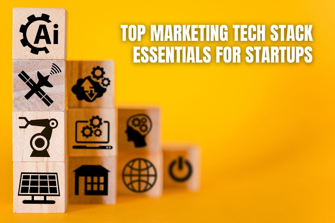 Top Marketing Tech Stack Essentials for Startups