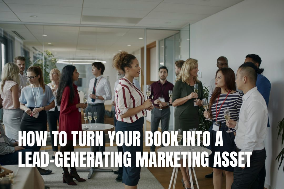 How to Turn Your Book into a Lead-Generating Marketing Asset
