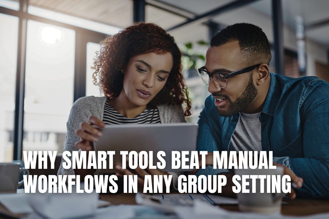Smart Tools vs. Manual Workflows: Boost Group Productivity