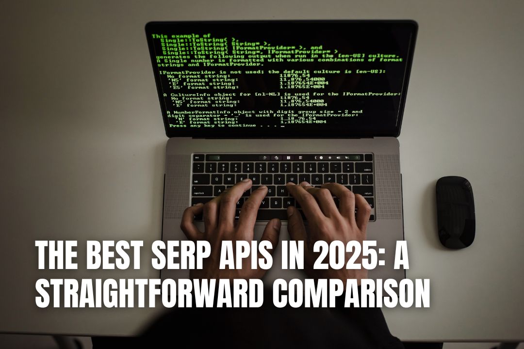 The Best SERP APIs in 2025: A Straightforward Comparison