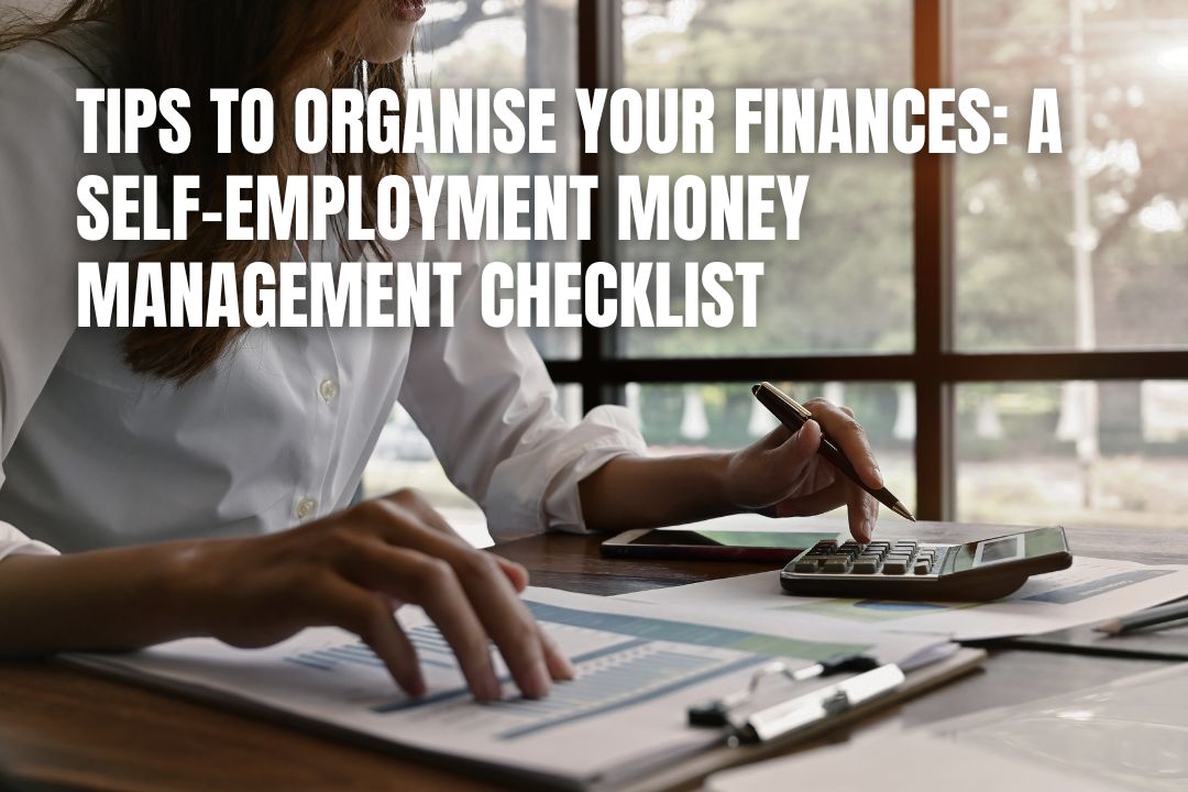 Self-Employment Money Management Tips | Organise Your Finances