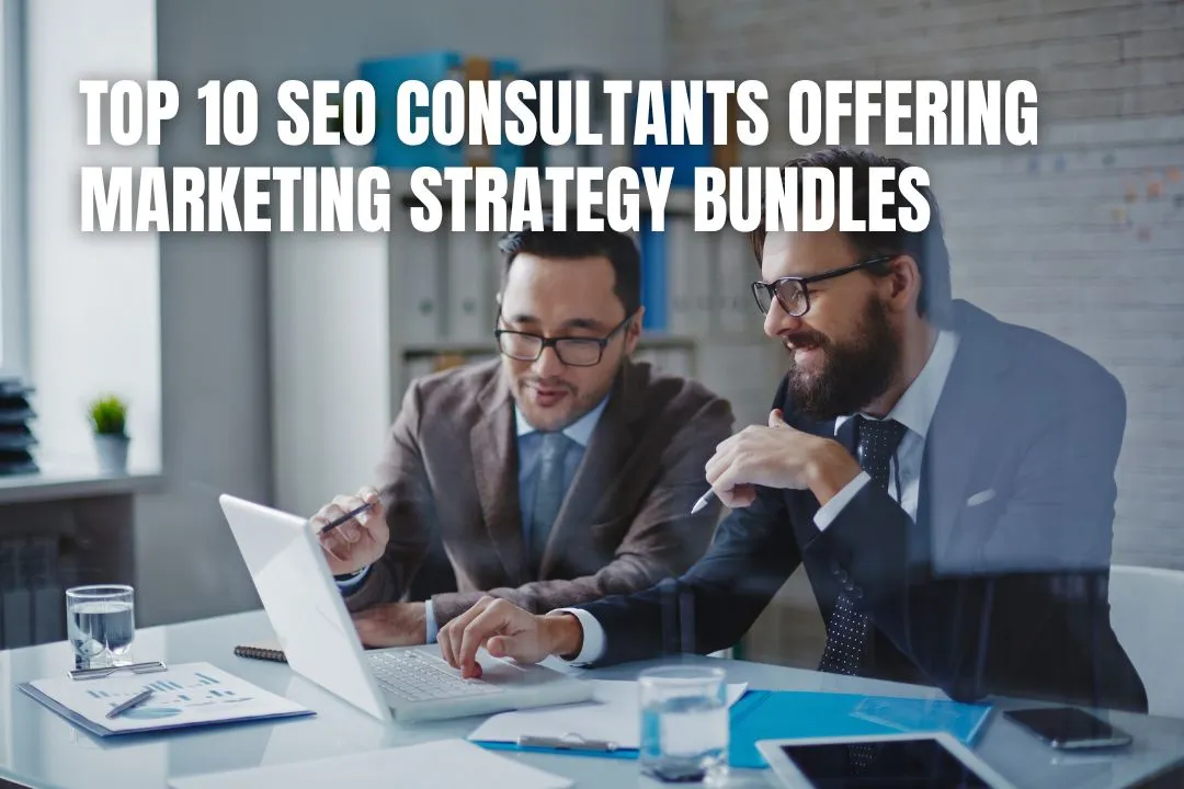 Top 10 SEO Consultants Offering Marketing Strategy Bundles