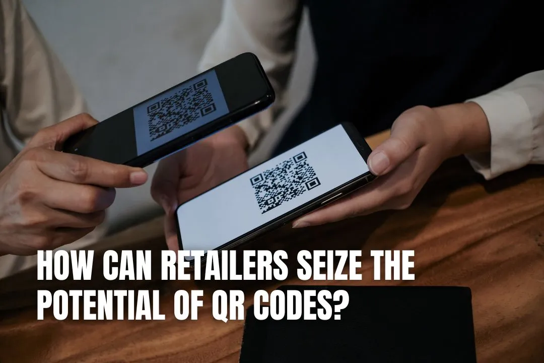 How can Retailers Seize the Potential of QR Codes?