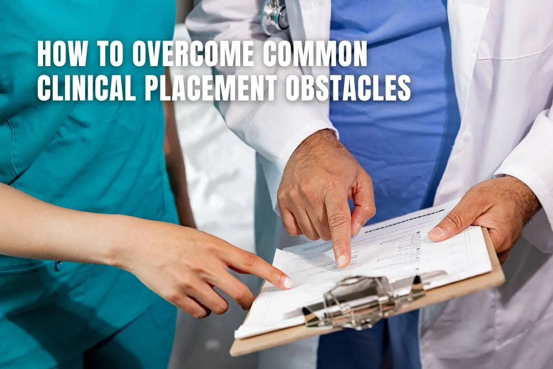 How to Overcome Common Clinical Placement Obstacles