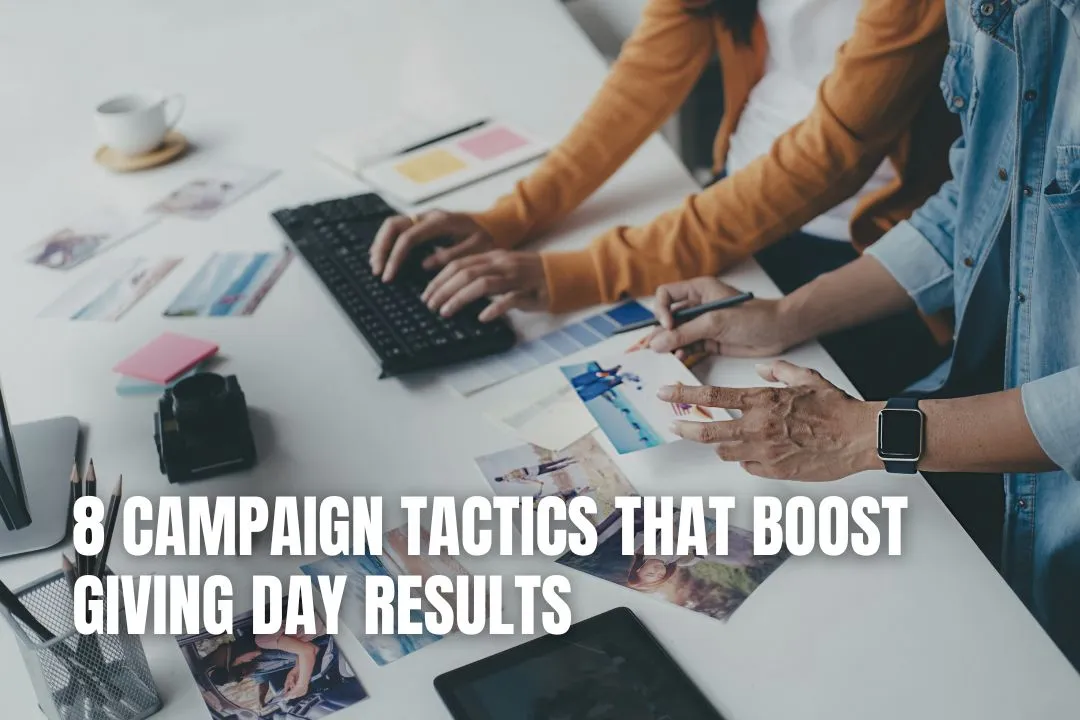 8 Campaign Tactics That Boost Giving Day Results