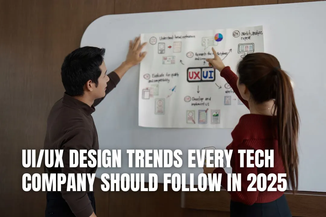 UI/UX Design Trends Every Tech Company Should Follow in 2025