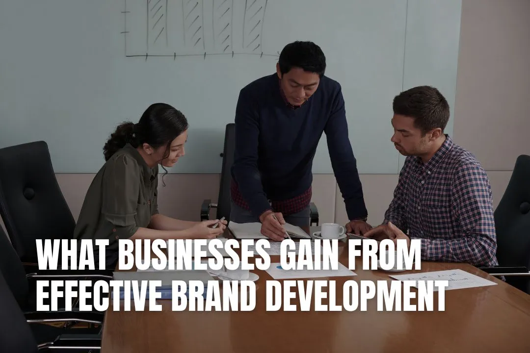 What Businesses Gain from Effective Brand Development