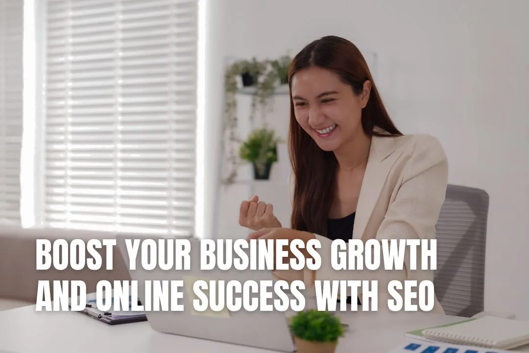 Boost Your Business Growth and Online Success with SEO