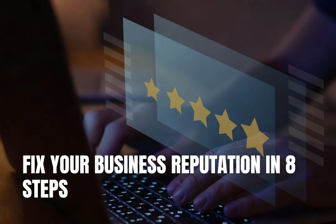 Fix Your Business Reputation in 8 Steps
