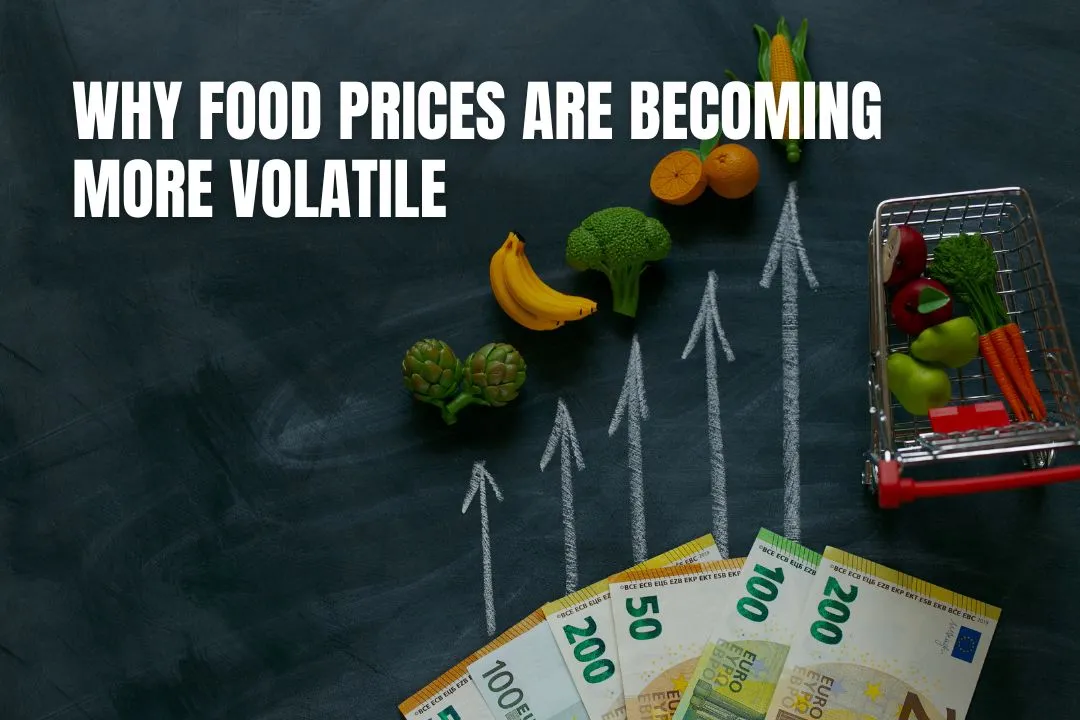 Why Food Prices Are Becoming More Volatile