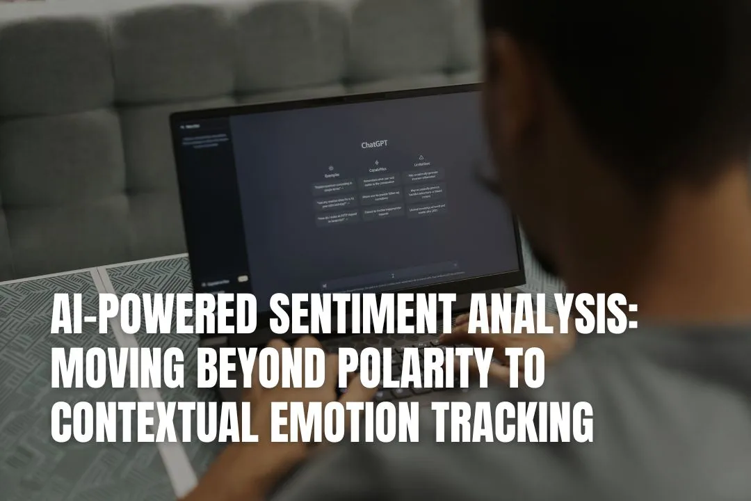 AI-Powered Sentiment Analysis: Moving Beyond Polarity to Contextual Emotion Tracking