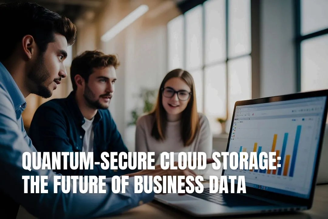 Quantum-Secure Cloud Storage: The Future of Business Data