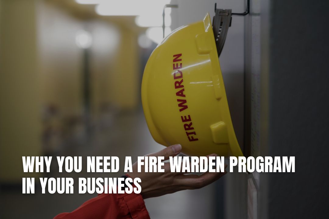 Why You Need a Fire Warden Program in Your Business