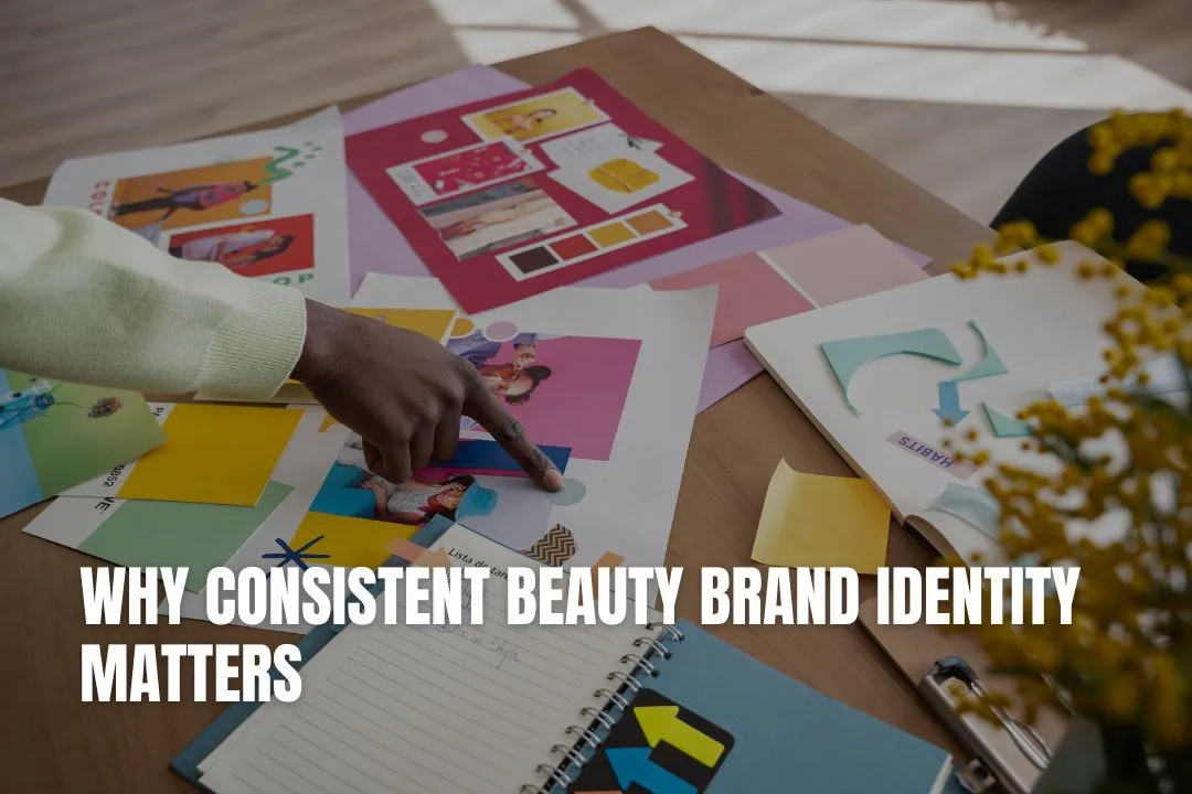 Why Consistent Beauty Brand Identity Matters
