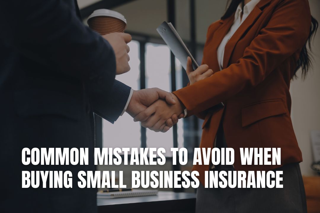 Common Mistakes to Avoid When Buying Small Business Insurance
