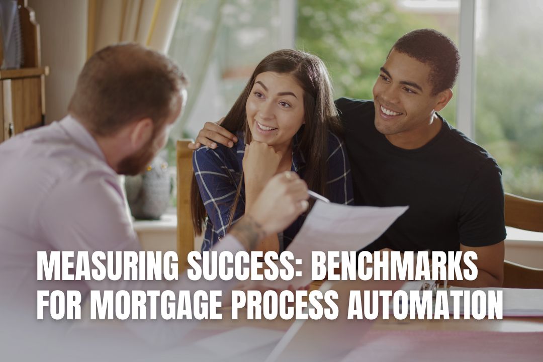 Measuring Success: Benchmarks for Mortgage Process Automation