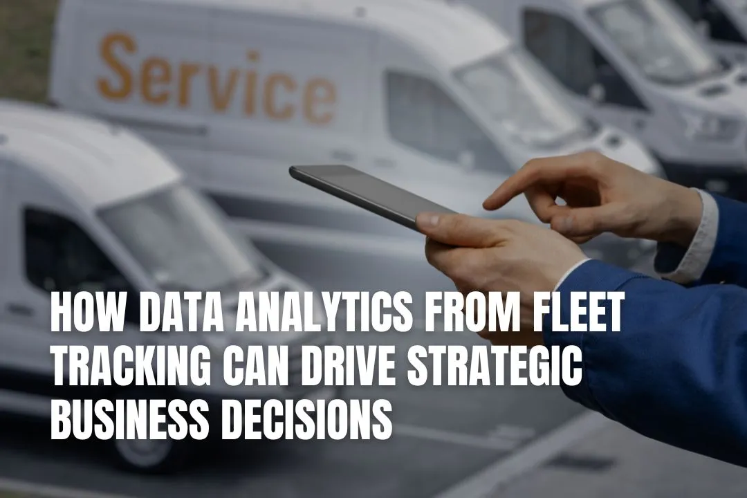 Fleet Tracking Data Analytics for Business Decisions