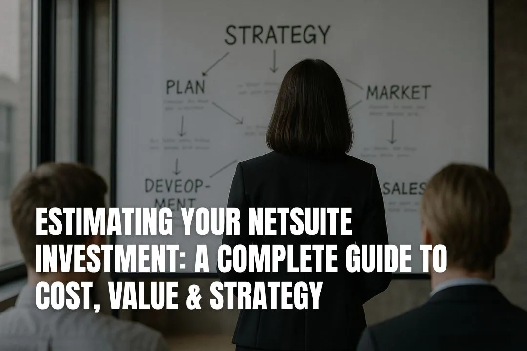 Estimating Your NetSuite Investment: A Complete Guide