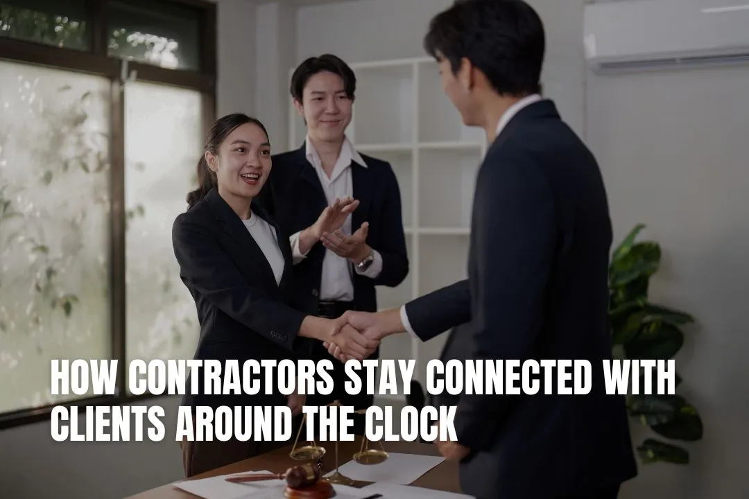 How Contractors Stay Connected with Clients Around the Clock