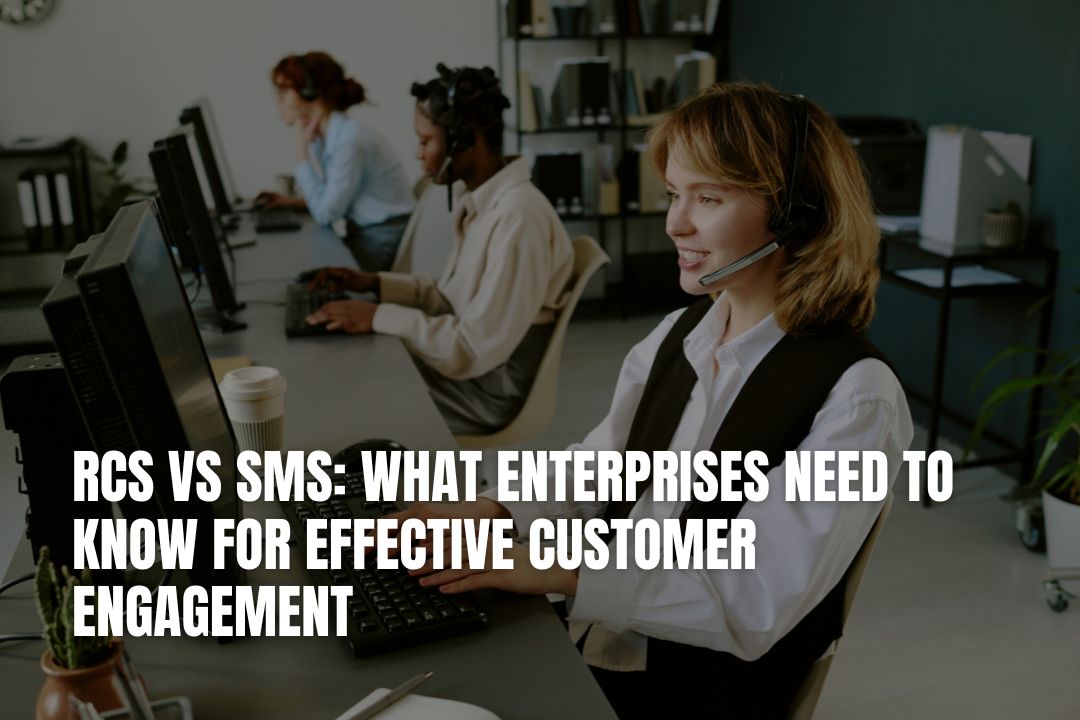 RCS vs SMS: What Enterprises Need to Know for Effective Customer Engagement