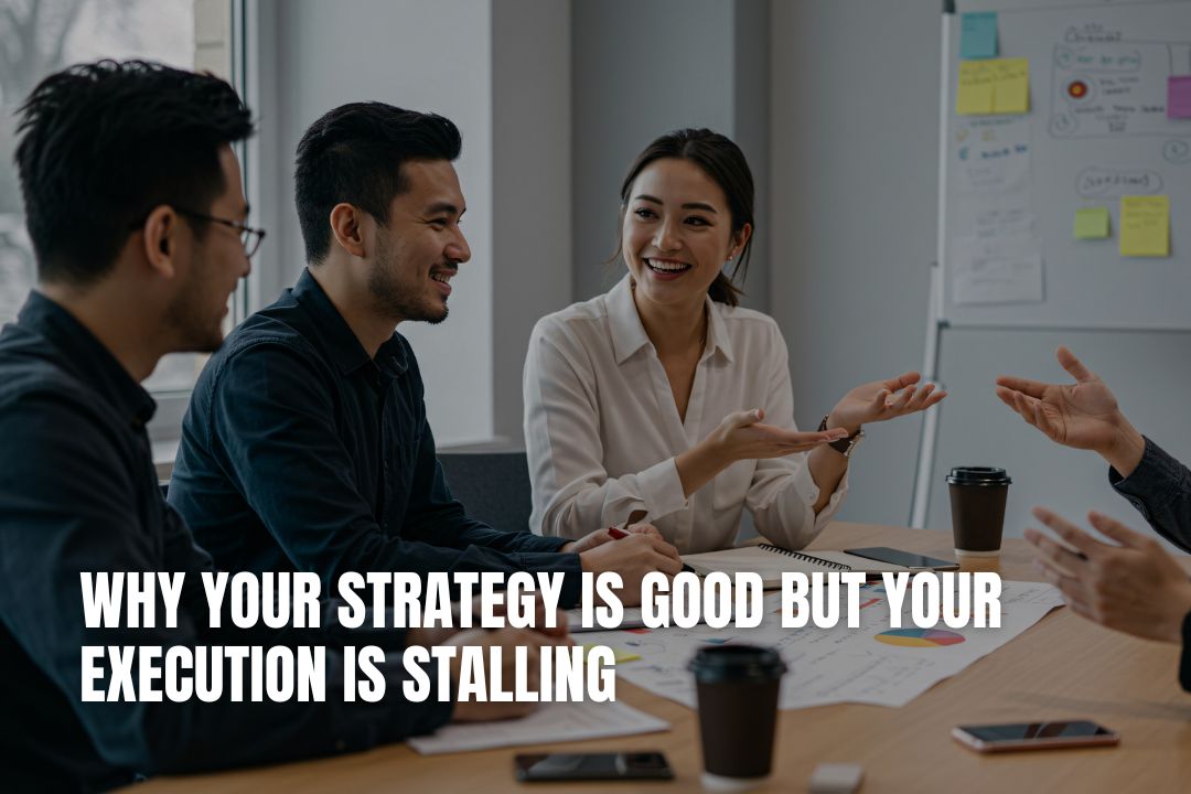 Why Your Strategy Is Good But Your Execution Is Stalling