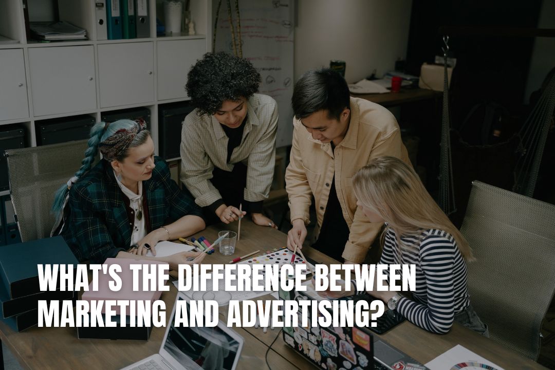 What's the Difference Between Marketing and Advertising?