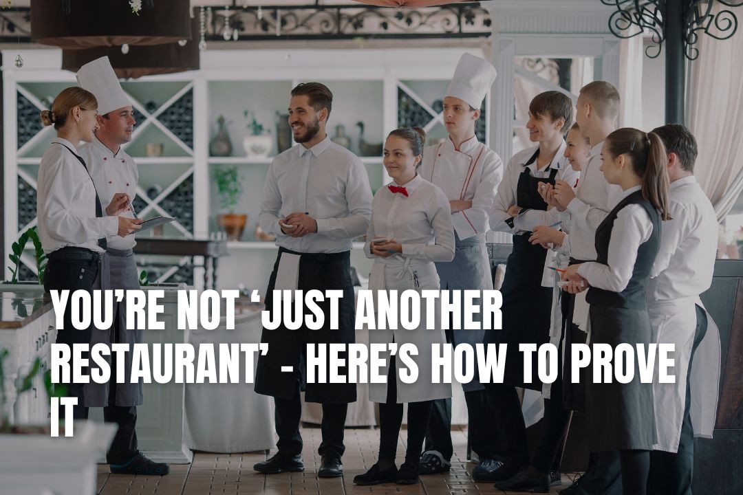 You’re Not ‘Just Another Restaurant’—Here’s How to Prove It