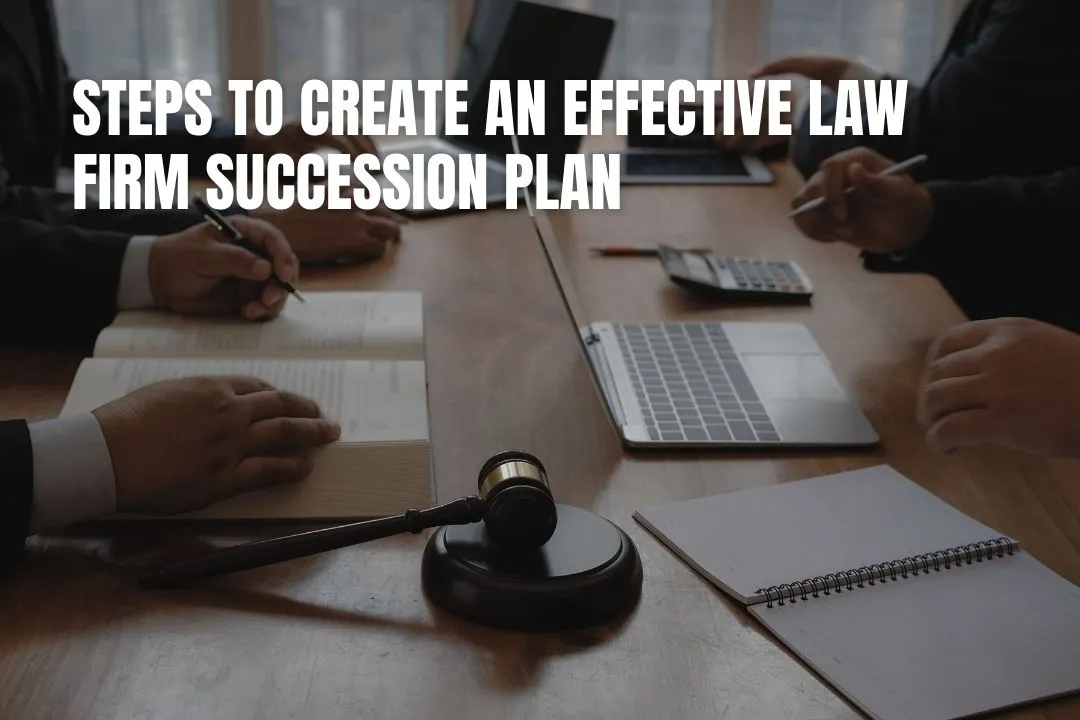 Steps to Create an Effective Law Firm Succession Plan