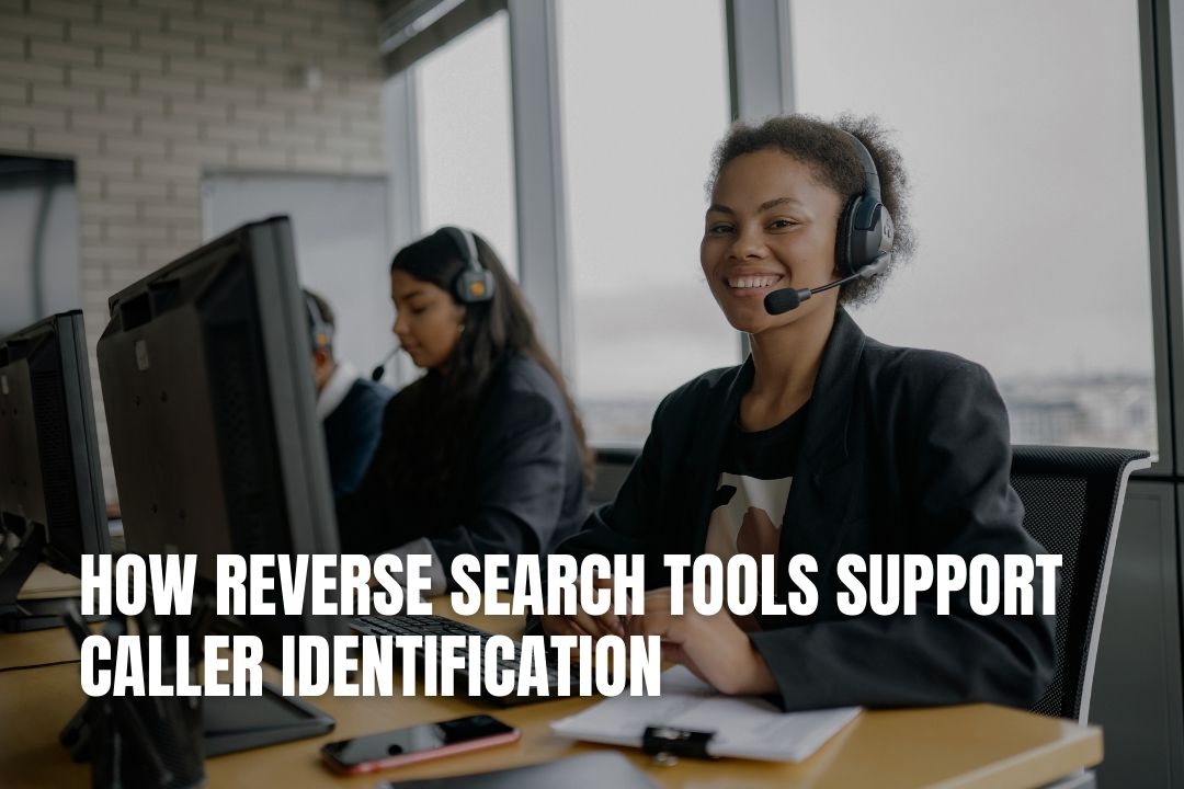 How Reverse Search Tools Support Caller Identification