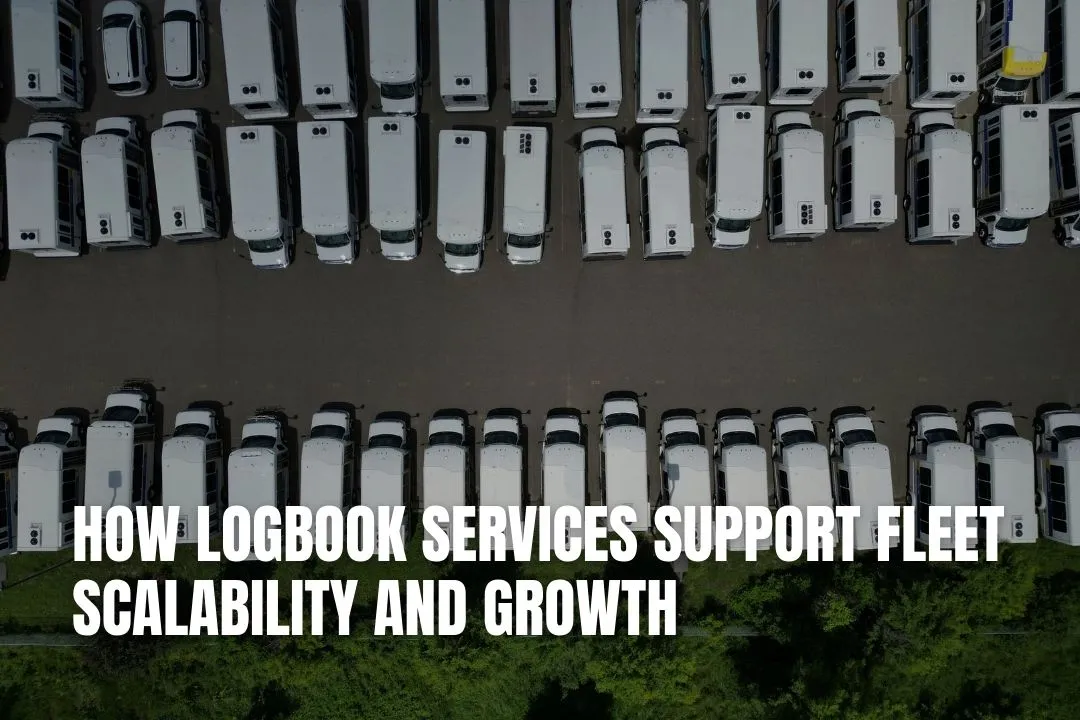 How Logbook Services Support Fleet Scalability and Growth