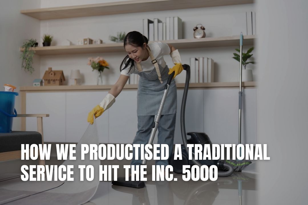 How We Productised a Traditional Service to Hit the Inc. 5000