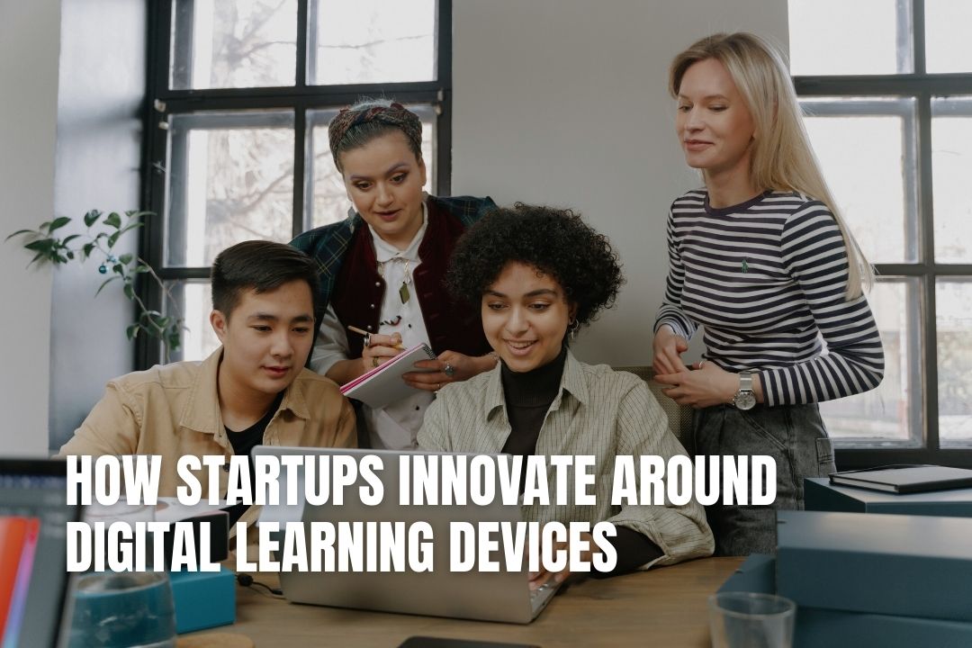 How Startups Innovate Around Digital Learning Devices