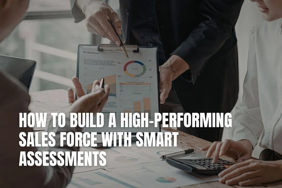 How to Build a High-Performing Sales Force with Smart Assessments