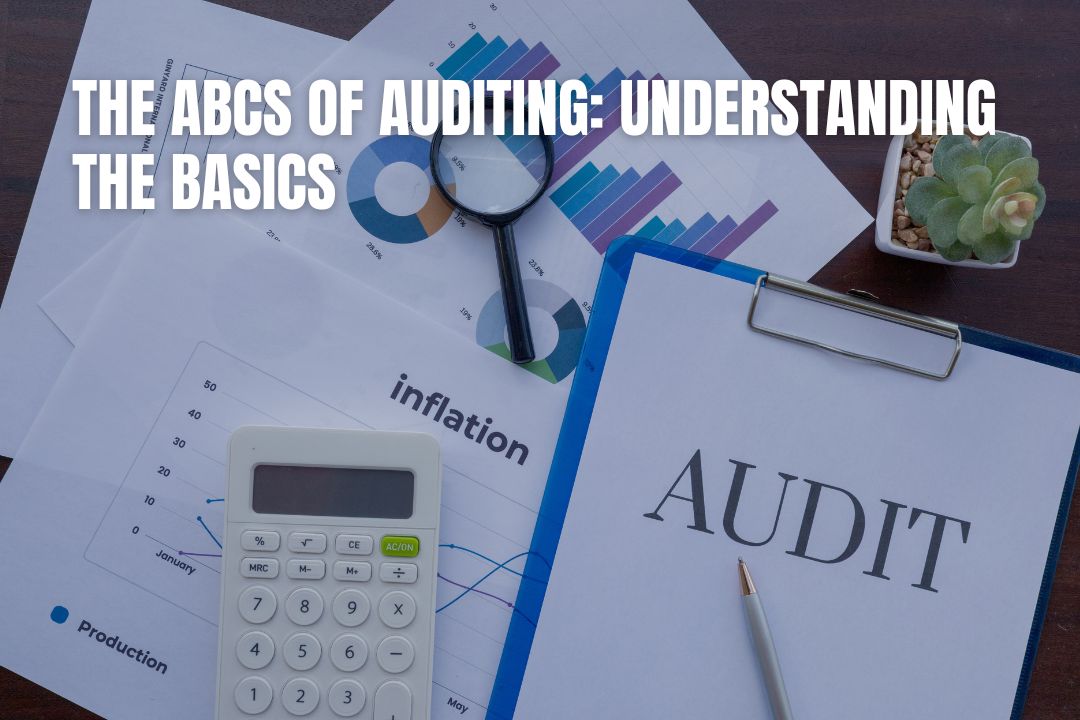 The ABCs of Auditing: Understanding the Basics