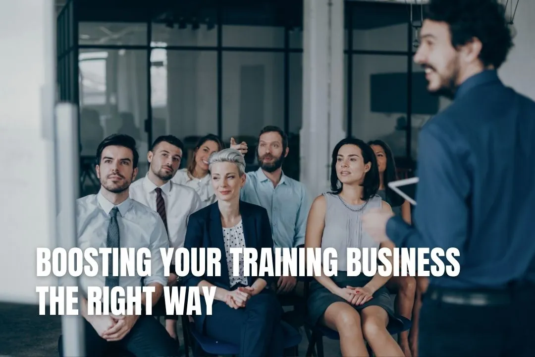 Boosting Your Training Business the Right Way