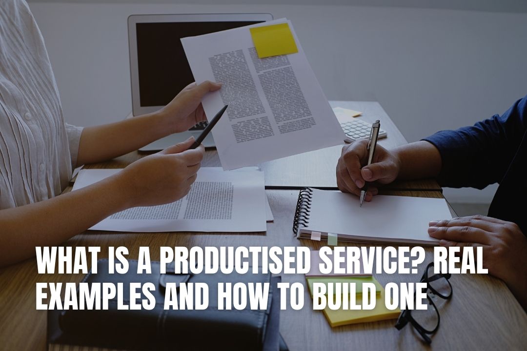 What Is a Productised Service? Real Examples and How to Build One
