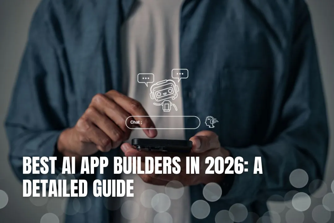 Best AI App Builders in 2026: A Detailed Guide