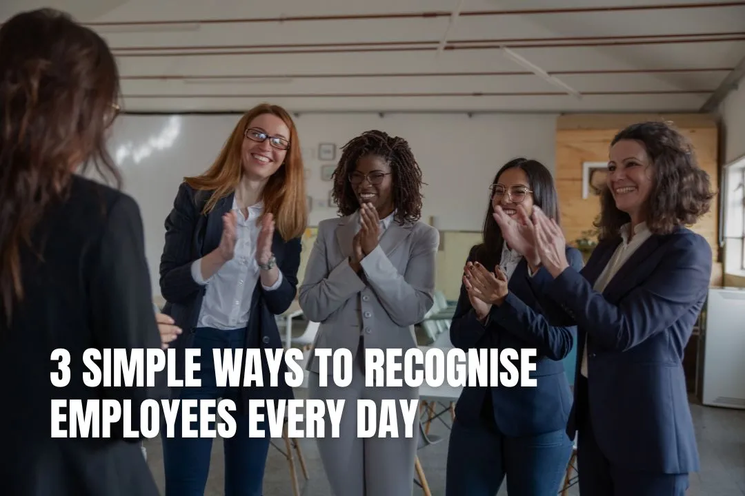 3 Simple Ways to Recognise Employees Every Day